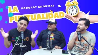 PODCAST ANORMAL La Puntualidad [upl. by Glarum75]