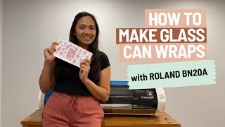 How to make glass can wrap with roland BN20A [upl. by Anehsak]