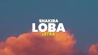 Shakira  Loba Letra [upl. by Akimrehs]