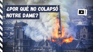 ¿Por qué no se cayó Notre Dame en su incendio [upl. by Hildagard348]