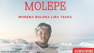 MOLEPE  Morena Boloka Lira tsa ka [upl. by Anauqed]