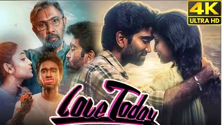 Love Today Full Movie Tamil 2022  Pradeep Ranganathan  Ivana  Raveena Ravi  Unknown Fact amp Story [upl. by Annaik]