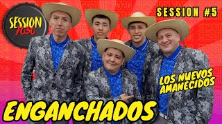 ENGANCHADOS LOS NUEVOS AMANECIDOS  EN VIVO POR SESSION7030 [upl. by Fagan]