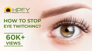 How To Stop Eye Twitching  Myokymia  Symptoms and Treatments [upl. by Dnomrej]