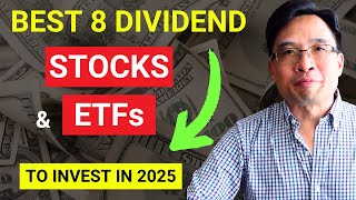 Best 8 Dividend ETFs and Stocks to Invest in 2025 [upl. by Ivanah]