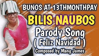 ANG BILIS NAUBOS NG BUNOS  PARODY OF FELIZ NAVIDAD  BY MANG JAMES TV [upl. by Essilem]