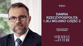 Jacek Bartosiak i Jacek Komuda rozmawiają o dawnej Rzeczypospolitej i jej wojsku Część 2 [upl. by Laurent229]