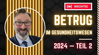 BETRUG im Gesundheitswesen 2024  Teil 2 [upl. by Magnuson363]