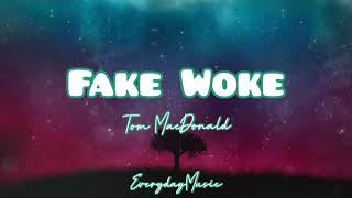 1 Hour Lyrics Fake Woke  Tom MacDonald [upl. by Madelin969]