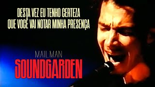 Soundgarden  Mailman Legendado em Português [upl. by Mailiw704]