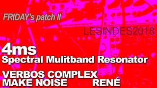 FRIDAYs patch with MAKE NOISE Rene amp 4ms SPECTRAL MULTIBAND RESONATOR [upl. by Isabella839]