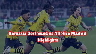 Borussia Dortmund vs Atletico Madrid Highlights UCL 202324 QF Dortmund beat Atletico 42 [upl. by Ardnuahs430]