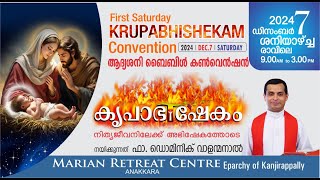 KRUPABHISHEKAM FIRST SATURDAY BIBLE CONVENTION  07 DECEMBER 2024  FR DOMINIC VALANMANAL [upl. by Chemarin921]