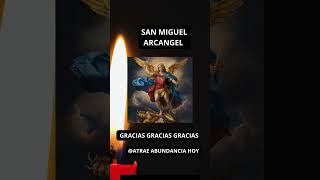 SAN MIGUEL ARCANGEL oracion poderosa prosperidadabundancia [upl. by Kaja]