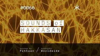 Sounds of Hakkasan 0066 hosted by Pathaan [upl. by Kimberley900]