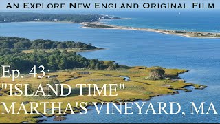 Episode 43 quotIsland Timequot Marthas Vineyard MA [upl. by Larimer310]