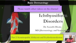 B Ichthyosiform Disorders  Part 2 Keratinopathic Ichthyosis and Erythrokeratoderma [upl. by Hesper]