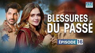 BLESSURES DU PASSÉ  Épisode 16  Série indienne en français  C2J6O [upl. by Zetneuq959]