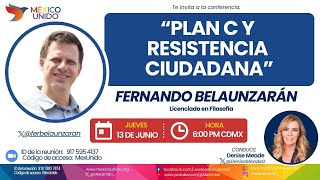 quotPlan C y resistencia ciudadanaquot con Fernando Belaunzarán [upl. by Andromeda]