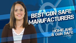 Top 4 Best Gun Safe Manufacturers  Who Should You Buy a Gun Safe From [upl. by Nalahs332]