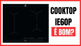 Cooktop de Indução ELECTROLUX IE60P é Bom [upl. by Esnofla]