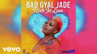 Bad Gyal Jade  Rich In Love Official Audio [upl. by Letsirk936]