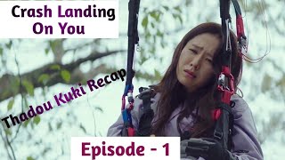 Episode  1  Crash Landing On You Explained in Thadou Kuki [upl. by Burrill781]