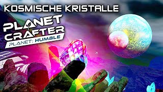 Kosmische Kristalle im Planet Humble DLC Planet Crafter 22 [upl. by Egroeg]