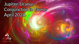 New 14 Year Creation Cycle  Jupiter Conjunct Uranus in Taurus  April 2024 Astrology [upl. by Nnailuj]