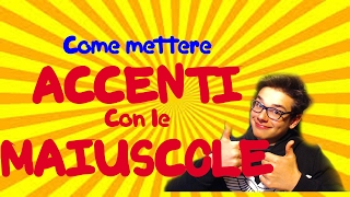 COME METTERE GLI ACCENTI CON LE MAIUSCOLE [upl. by Ioab]