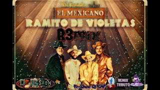 Ramito de Violetas REMIX  Tributo a Mi Banda el Mexicano by FrShow Dj CAP [upl. by Aubree]