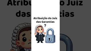 Quais são as atribuições do juiz das garantias provaoab direitodesenhado processopenal [upl. by Codding]