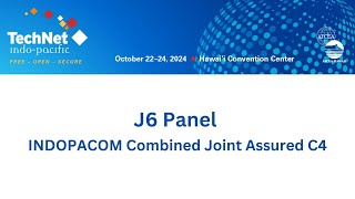 J6 Panel INDOPACOM Combined Joint Assured C4 [upl. by Rennold]