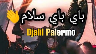 Djalil Palermo Bye Bye Salam Lyrics باي باي سلام  Statut Whatsapp🔥🔥 2020 [upl. by Mahgirb992]