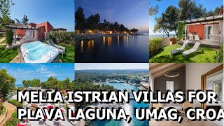 Melia Istrian Villas for Plava Laguna Umag Croatia [upl. by Ynove]