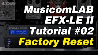 EFXLE II Tutorial 02  Factory Reset [upl. by Nyraf]