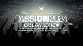 Passion 2024  Call On Heaven  Recap [upl. by Onitselec]