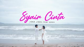 JONA JIBRIL FEAT OPPY  SYAIR CINTA Official Music Video [upl. by Kelwin]