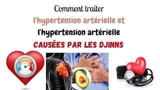 Comment traiter lhypertension artérielle et lhypertension artérielle causées par les djinns [upl. by Ellehcer]