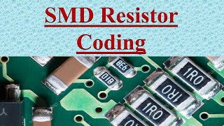 SMD Resistor Coding Explained with Examples [upl. by Jo-Anne]