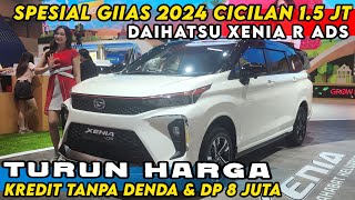 GIIAS 2024 DAIHATSU XENIA R ADS TURUN HARGA 50 JUTA ⁉️ KREDIT MOBIL MURAH CICILAN 1 JUTAAN [upl. by Clance]