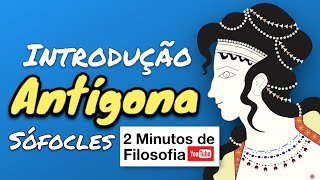 Antígona de Sófocles resumida em 2 Minutos de Filosofia [upl. by Gahan]