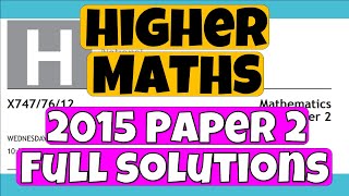 Higher MATHS 2015 Paper 2  FULL SOLUTIONS [upl. by Ingalls]