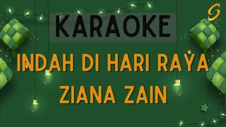 Ziana Zain  Indah Di Hari Raya Karaoke [upl. by Katina]