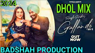 GALLAN DO SONG RANGLE SARDAR ORIGNAL DHOL MIX BADSHAH PRODUCTION 2024 [upl. by Alford]