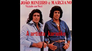 João Mineiro e Marciano A artista karaokêkaraokesertanejo karaokepravocecantar [upl. by Molini]