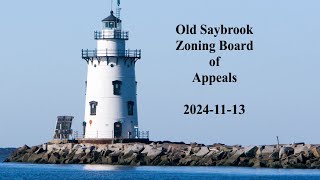 Old Saybrook Zoning Board of Appeals November 13 2024 [upl. by Acinot]