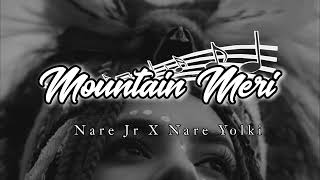 Nare Jr X Nare Yolki  Mountain Meri  New Audio 2K22 [upl. by Itsud63]