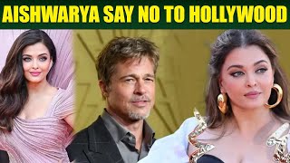 Aishwarya Say NO to Hollywood  What did Brad Pit Offers to Bollywood Actress Entertainment [upl. by Griggs]