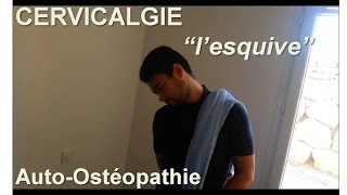 Autoostéopathie de Cervicalgies  libération nuque quotlesquivequot [upl. by Bonnette460]